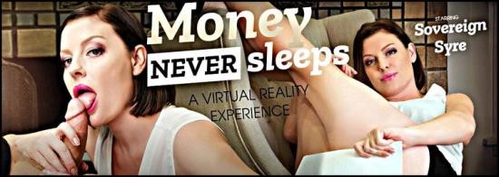 VRBangers - Sovereign Syre - Money Never Sleeps (UltraHD 2K/2048p/4.92 GB)