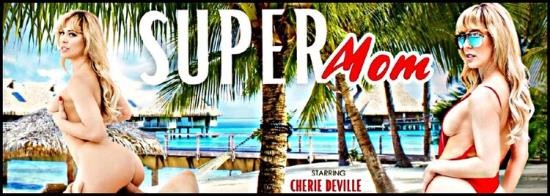 VRBangers - Cherie Deville - Super Mom (UltraHD 2K/1920p/5.91 GB)