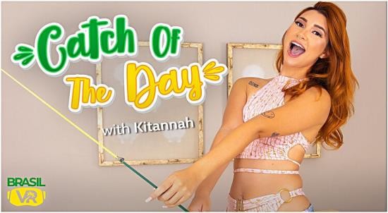 BrasilVR - Kitannah - Catch of the Day (UltraHD 2K/1920p/7.35 GB)