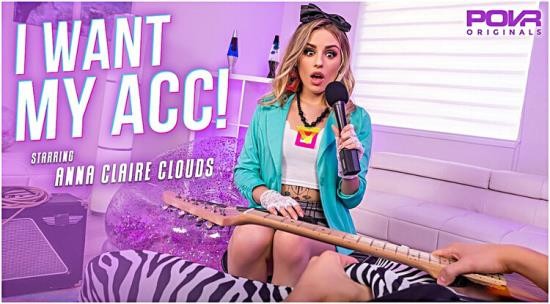 POVR/POVROriginals - Anna Claire Clouds - I Want My ACC! (UltraHD 2K/1920p/7.90 GB)