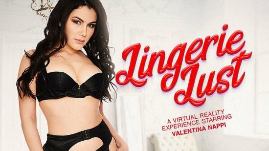 NaughtyAmericaVR - Lingerie Lust : Valentina Nappi (UltraHD/2K/1440p/3.18 GB)